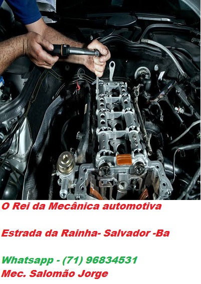 O Rei da Mecânica automotiva  Estrada da Rainha- Salvador -Ba  Whatsapp - (71) 96834531 Mec. Salomão Jorge